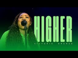 HIGHER - VICTORIA ORENZE #victoriaorenze #higher #gospel