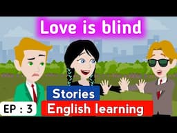 Love is blind part 3 S2 | English story | English learning stories |  | Sunshine English stories