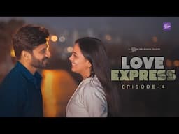 Love Express | Episode 04/06 | Telugu Webseries 2024 | South Indian Logic