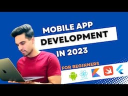 Everything about mobile application development in 2023 | For Beginners