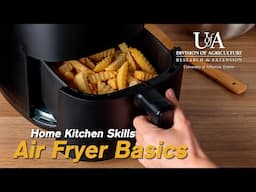 Home Kitchen Skills - Air Fryer Basics