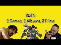 2024: 2 Games, 2 Albums, 2 Films