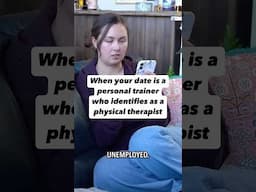 When your date is a Personal Trainer who identifies as a Physical Therapist