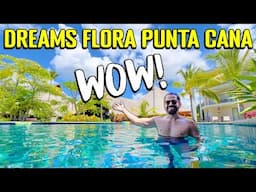 DREAMS FLORA Punta Cana Was Better than We Expected!