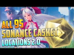 ALL 95 Sonance Casket Locations (WITH TIMESTAMPS + GUIDE) - Wuthering Waves Rinascita 2.0