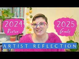 Artist New Year Reflections: review of 2024 and goals for 2025