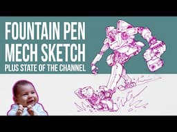 Mech Fountainpen Sketch State Of Channel