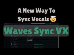 A New Way To Sync Vocals : Waves Sync VX by Waves Audio 😯🔥