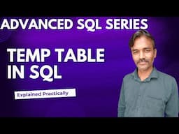 Temp table in SQL | Advanced SQL Series | temporary table use