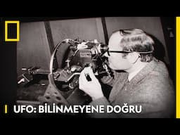 UFO: Bilinmeyene Doğru | National Geographic