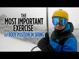 Chairlift Talk: The Most Important Exercise for Body Position in Skiing