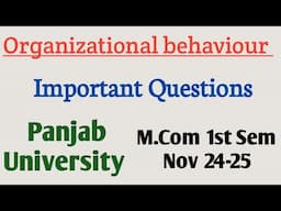 Important Questions in Organizational Behaviour | Panjab University | M. Com 1st Semester