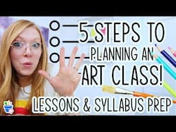 How to Create an Art Class Lesson Plan | 5 Steps!