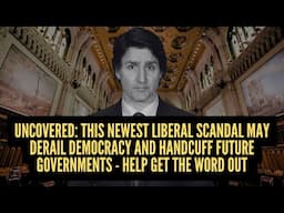 UNCOVERED: This newest Liberal scandal may derail democracy and handcuff future governments