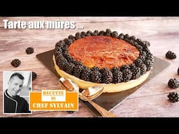 Tarte aux mûres - Recette par Chef Sylvain !