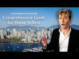 Mastering the Vancouver Real Estate Market | A Comprehensive Guide for Home Sellers