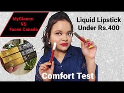 Faces Canada Comfy Matte Liquid Lipstick V/S MyGlamm LIT Liquid Matte Lipstick"