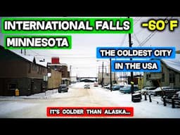 INTERNATIONAL FALLS: The Coldest City In America - Why Do People Live Here?