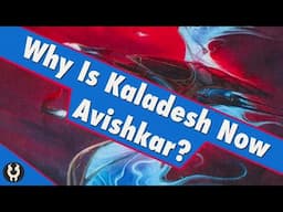 Why is Kaladesh Now Avishkar?