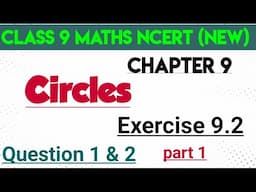 new NCERT class 9 maths chapter 9 CIRCLES exercise 9.2 question 1 & 2 (part 1) new syllabus