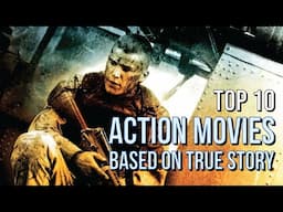 Top 10 Best Action Movies Based on True Events