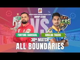 All Boundaries | Fortune Barishal vs Khulna Tigers | 30th Match | BPL 2025