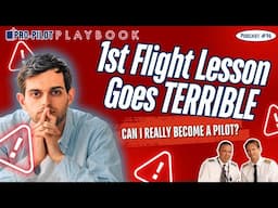 First Flight Lesson is a Disaster: Can I Really Become a Pilot? // #96