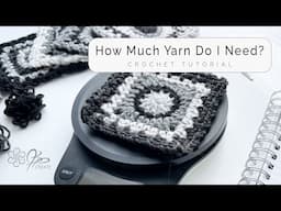 How Much Yarn Do I Need? Pro Tips for Your Next Crochet Project