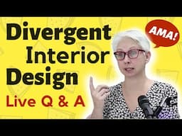 What is DIVERGENT INTERIOR DESIGN? Join us for a LIVE Q & A