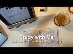 Study with me Live | Fireplace 🔥 50-10 Pomodoro