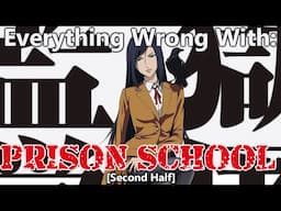 Everything Wrong With: Prison School | Second Half