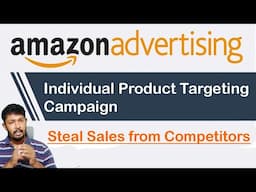 How to Steal your Competitors sales with Individual Product Targeting ADs Amazon in Hindi