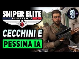 CECCHINI E... PESSIMA IA | SNIPER ELITE RESISTANCE Gameplay ITA