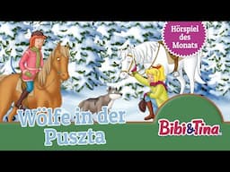 Bibi & Tina - Wölfe in der Puszta (Folge 60) | HÖRSPIEL DES MONATS JANUAR