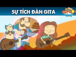 SỰ TÍCH ĐÀN GITA - TRUYỆN CỔ TÍCH - PHIM HOẠT HÌNH - KHOẢNH KHẮC KỲ DIỆU - QUÀ TẶNG CUỘC SỐNG