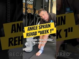 Week 1 REHAB for a Sprained Ankle