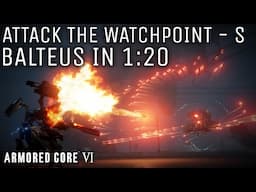 Balteus in 1:20 | S - Rank | Attack the Watchpoint | Armored Core VI