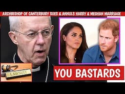 MARRIAGE ANNULLED! ARCHBISHOP OF Canterbury Annuls Harry and Meghan Marriage and Sues Them For Libel