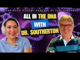 All in the DNA with Dr  Southerton - Unhinged History Podcast Episode 17 by Tani Caesar