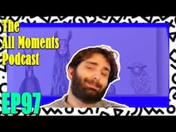 Screaming About Friendship for 45 Heterosexual Minutes | The All Moments Podcast #97