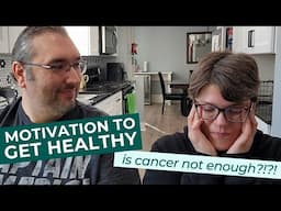 Is BOTH of us getting cancer STILL not enough motivation to get HEALTHY?!