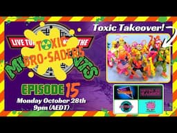 ☢️The Toxic Takeover!☢️ MUTAGENTS Livestream Episode 15: Toxic Crusaders Toys, Cartoon and More!!