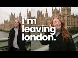 I'm Leaving London. Here's why.