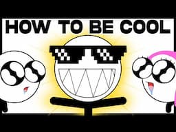 How To Be Cool