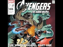 Avengers: The Audio Drama - Season 1, Episode 5 "The Winter Guard" Part One