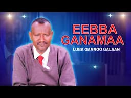 Eebba Ganamaa - Luba Qannoo Galaan Waliin/485