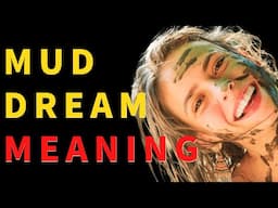 Mud Dream interpretation and meaning. what do dreams mean?