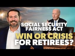 Social Security Fairness Act Explained: What It Means for Your Retirement