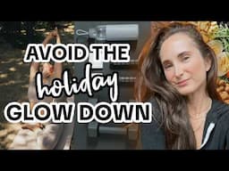 5 Tips to AVOID the Holiday GLOW DOWN 😱