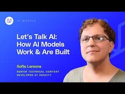 Let’s Talk AI: What Is an AI Model? How AI Models Work & Are Built